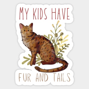 My kids have fur and tails - Ocicat Sticker